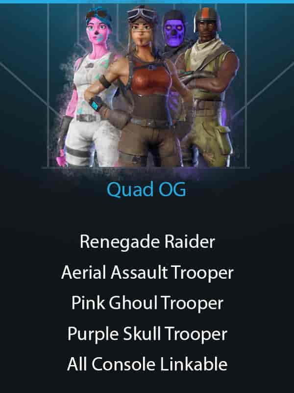 Quad OG | Renegade Raider | Aerial Assault Trooper | Pink Ghoul Trooper | Purple Skull Trooper | Raider's Revenge