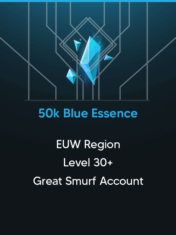50k Blue Essence | Level 30 | EUW | LOL Smurf