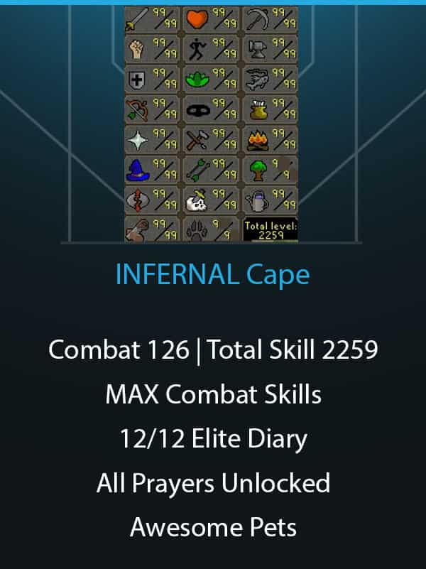 INFERNAL Cape | MAX Combat | 2259 Total Skill | 284 Quest Points | Cool Pets | Elite Void | Avernic