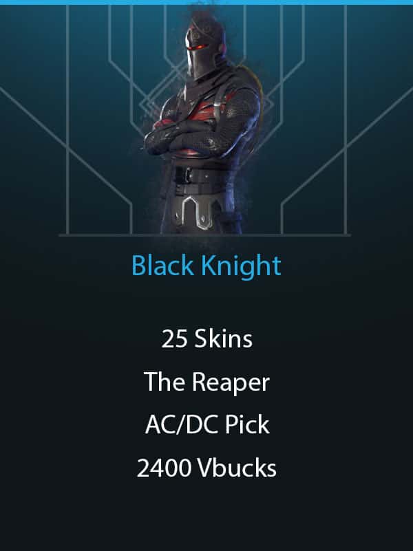 Black Knight | 25 Skins | 2400 Vbucks | The Reaper | AC/DC Pick